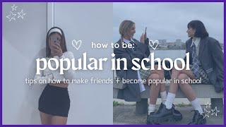 how to actually become popular in school ♡  ultimate guide [upl. by Fattal561]