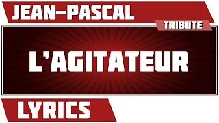 Paroles Lagitateur  Jean Pascal tribute [upl. by Esta]