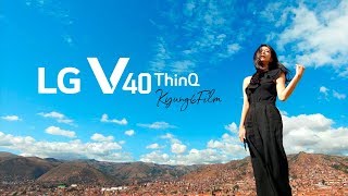 LG V40 ThinQ x Kyung6Film  스마트폰 한대로 담아낸 페루 [upl. by Anihsit]