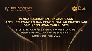 PENGANUGERAHAN PENGHARGAAN ANTI KECURANGAN DAN PENGENDALIAN GRATIFIKASI BPJS KESEHATAN TAHUN 2023 [upl. by Trub94]