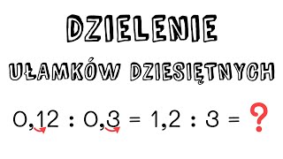 Dzielenie ułamków dziesiętnych  krótko i konkretnie [upl. by Ami]