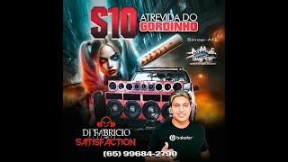 💿 S10 ATREVIDA DO GORDINHO SINOP MT  DJ FABRÍCIO SATISFACTION 065 996842790 [upl. by Ilyk]