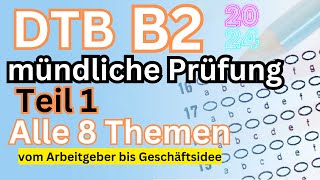 DTB B2 Alle 8 Themen Teil 1 Sprechen DTB mündliche Prüfung B2 [upl. by Haisa]