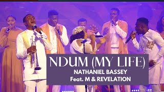 NDUM MY LIFE  NATHANIEL BASSEY FEAT M amp REVELATION [upl. by Anifad]