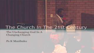 Pastor Khethelo Mazibuko  The Church in the 21st Century [upl. by Waki]