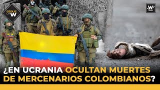 ¿En Ucrania están ocultando muertes de mercenarios colombianos  Sigue La W  La W [upl. by Frech]