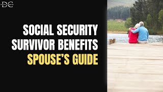 Spouses Guide to Social Security Survivor Benefits [upl. by Enamrahc]