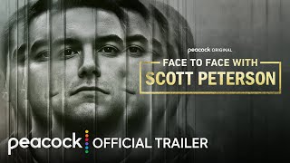 Face to Face with Scott Peterson  Official Trailer  Peacock Original [upl. by Nyluqcaj]