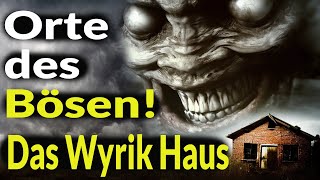 Orte des Bösen Das Wyrik Haus [upl. by Einad849]