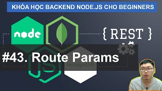 43 Route params  Khóa Học NodeJS SQLMongoDB Cho Beginners [upl. by Attenauq]