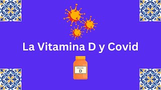 Vitamina D y Covid [upl. by Aldarcy623]