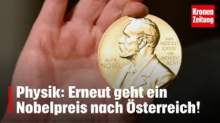 PhysikSensation Erneut geht ein Nobelpreis nach Österreich  kronetv NEWS [upl. by Ailimac267]