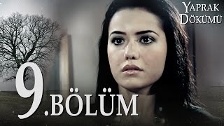 Yaprak Dökümü 9 Bölüm  Full Bölüm [upl. by Hairim]