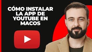 Cómo Instalar la Aplicación de YouTube en macOS [upl. by Aehs]