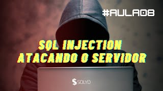 Aula 8  SQL Injection  Atacando o Servidor [upl. by Atsahs159]