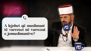 A lejohet që muslimani të varroset në varrezat e jomuslimanëve  Dr Shefqet Krasniqi [upl. by Eimarej548]