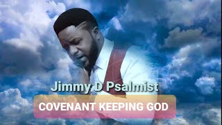 Jimmy D Psalmist  Covenant Keeping God Official Lyrics Video [upl. by Hung385]