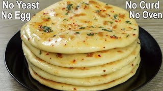 15 Minutes Butter Naan Without Yeast Curd Egg amp Oven  Easy Butter Naan Recipe  Soft Flatbread [upl. by Aneloj173]