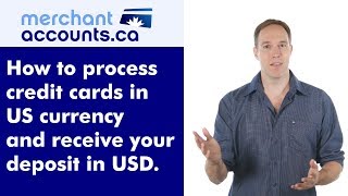 How to Process Credit Cards in USD and Receive your Deposit in US Dollars [upl. by Dyson857]