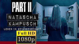 Natascha Kampusch 3096 Tage in Gefangenschaft Part 2  Full HD [upl. by Frederica]