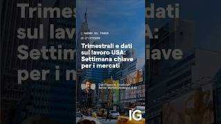 Trimestrali e dati sul lavoro USA settimana chiave per i mercati [upl. by Katushka]