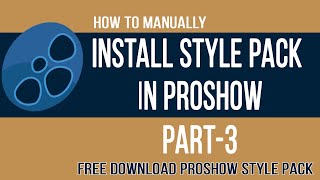 How To Manually Install Style Pack in Proshow Producer Free Download Proshow Style Pack  Part3 [upl. by Nivahb]