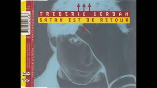 FREDERIC CERDAN  SATAN EST DE RETOUR [upl. by Gwenette755]