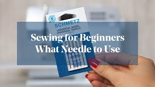 What Sewing Machine Needle to Use Sewing for Beginners [upl. by Violetta]