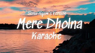 Mere Dholna 30 Karaoke  Sonu Nigam  Mere Dholna 30 Unplugged Short Version Karaoke [upl. by Drahnreb]