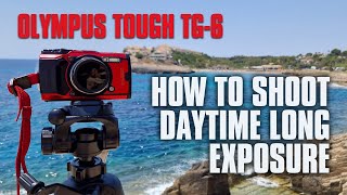 Using the Olympus Tough TG6 for Daytime Long Exposure Photography [upl. by Eniluap3]