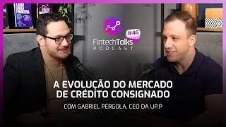 Fintech Talks Podcast 46  A Evolução do Mercado de Consignado [upl. by Violet]