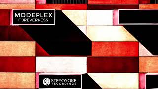 Modeplex  Foreverness Original Mix  Steyoyoke [upl. by Lawlor]