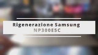 Riparare un portatile usandone un altro rotto  Rigenerazione Samsung NP300E5C [upl. by Atinod]