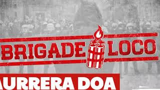 Aurrera doa letra Brigade loco [upl. by Aigneis602]