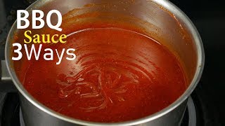 How To Make BBQ Sauce 3 Ways [upl. by Guillema]