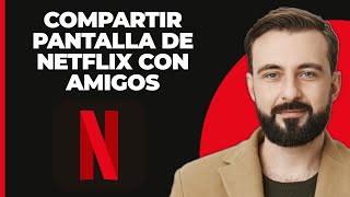 ¡Cómo Compartir la Pantalla de Netflix con Amigos [upl. by Lleuqram]