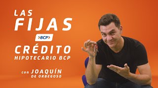 Las Fijas con Joaquín De Orbegoso I Crédito Hipotecario BCP 🏡 [upl. by Nnilsia]