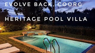 Evolve Back Coorg  Inside the Luxurious Resort  Heritage Pool Villa [upl. by Derfiniw106]