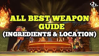 Dragon Quest XI  All Best Weapons Guide Ingredients and Location [upl. by Macilroy308]