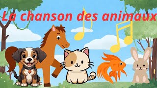 La Chanson des Animaux Chien Chat Lapin Poney et Poisson [upl. by Shoshanna]