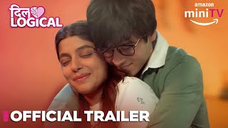 Dillogical  Official Trailer  Anshuman Malhotra Nupur Nagpal Priyank Sharma  Amazon miniTV [upl. by Durkin]