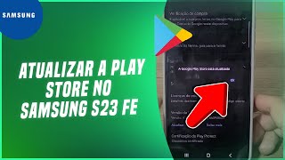 Como atualizar a Play Store no Samsung S23 S23 S23 Ultra e S23 FE  Dicas [upl. by Ennaerb]