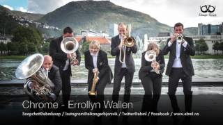 EikangerBjørsvik Musikklag  Chrome Errollyn Wallen [upl. by Brant746]