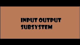 input output subsystem [upl. by Wan]