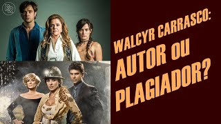 5 casos de PLÁGIO envolvendo as NOVELAS DE WALCYR CARRASCO [upl. by Aryek]