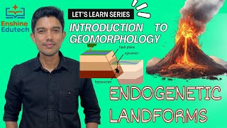 Endogenetic Forces  Geomorphology  UPSC Preparation [upl. by Oicnedif]