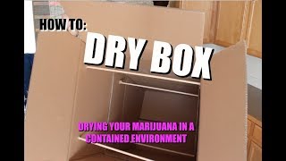 Dry Box How To Build A Self Contained Drying Environment For Your Marijuana [upl. by Redd]