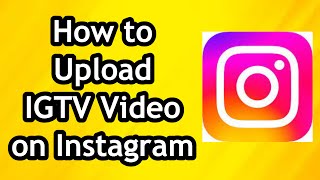 How to Upload an IGTV Video on Instagram 2024  Full Tutorial [upl. by Ddot]