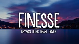 Bryson Tiller  Finesse Drake Cover lyrics [upl. by Froma519]