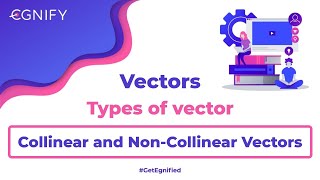 18Collinear and Non Collinear Vectors  Types of vector  Vectors  JEE Maths  Egnify [upl. by Gold]